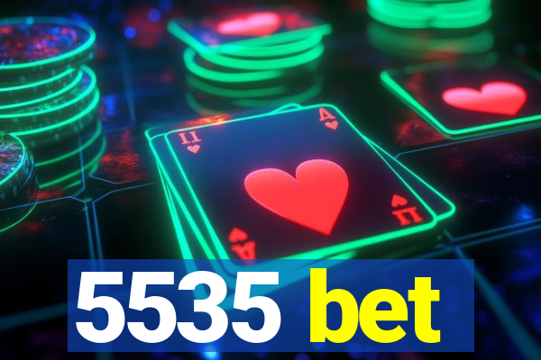 5535 bet